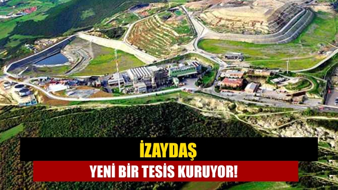 İZAYDAŞ, yeni ve önemli bir tesis kuracak. “Atıktan Türetilmiş Yakıt