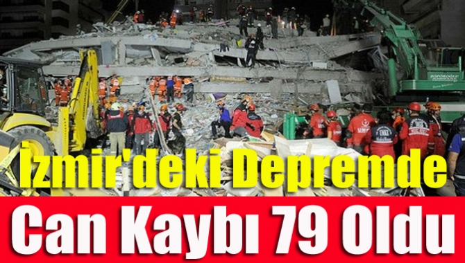 AFAD, İzmir'deki depremde vefat edenlerin sayısının 79'a yükseldiğini duyurdu.