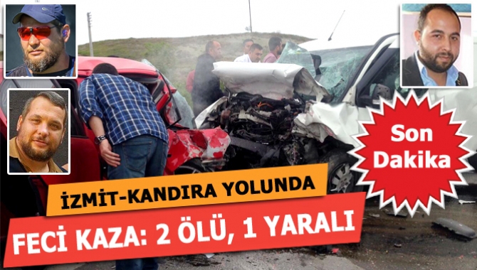 İzmit-Kandıra yolu Cezaevi mevkiinde iki otomobilin kafa kafaya çarpıştı. Kazada