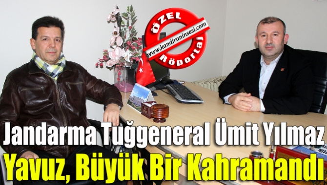 Emekli Jandarma Tuğgeneral Ümit Yılmaz, mesleki hayatında yaşadığı anıları ve