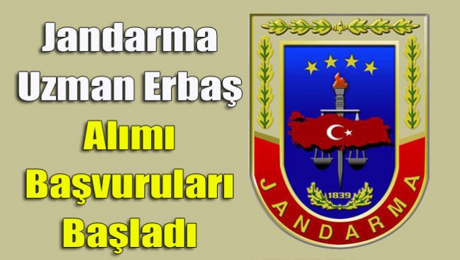 Geçtiğimiz hafta başlayan Jandarma Uzman erbaş alımı başvuru işlemleri 30