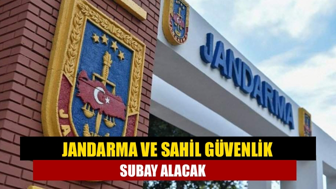 Jandarma Genel Komutanlığı ile Sahil Güvenlik Komutanlığının ihtiyacına yönelik muvazzaf