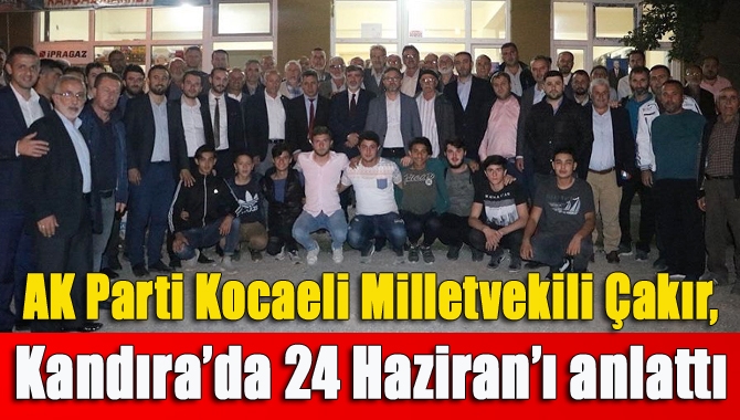 AK Parti Kocaeli Milletvekili Sami Çakır, seçim çalışmaları için Kandıra’da
