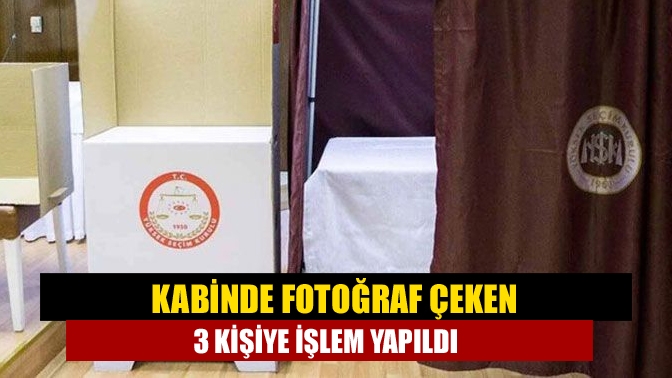 Kocaeli'de oy kullanımı sırasında kabinde telefonla çekim yapan 3 kişiye
