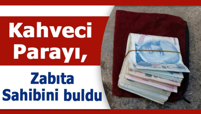 Kandıra'da kahvede çalışan Yetkin İnci, yolda bulduğu parayı zabıtaya teslim