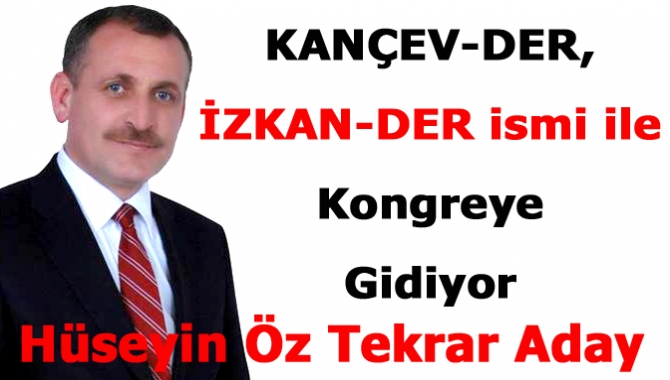 KANÇEV-DER, İZKAN-DER ismi ile 1 Nisan’da kongresini gerçekleştirecek. Tek adaylı