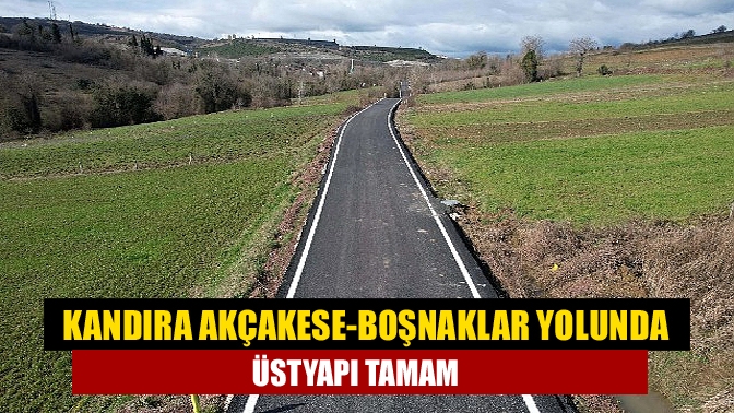 Kandıra Akçakese-Boşnaklar köyleri arasında ulaşımın sağlandığı yolda asfaltlama sonrası yol