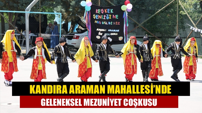 Araman Mahallesi İlköğretim Okulu’nun mezuniyet töreni, halk oyunları ve keşkek