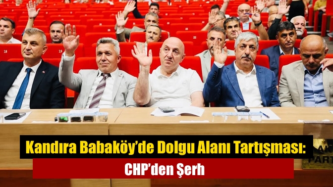 Kandıra Babaköy’de Dolgu Alanı Tartışması: CHP’den Şerh Kocaeli Büyükşehir Meclisi, Kandıra Babaköy’deki 17.007 metrekarelik ormanlık alanın dolgu