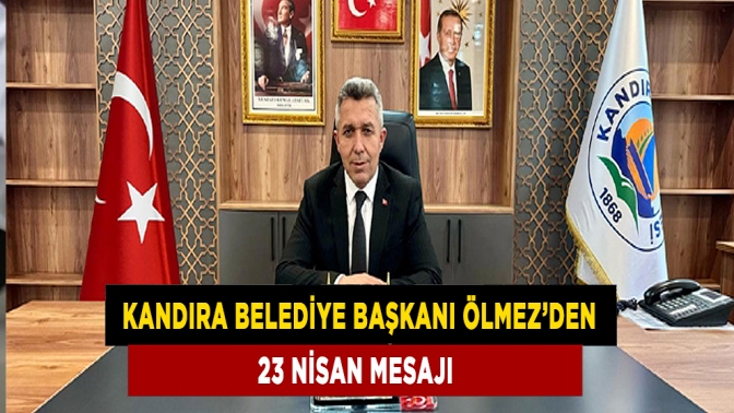 Kandıra Belediye Başkanı Erol Ölmez 23 Nisan Ulusal Egemenlik ve