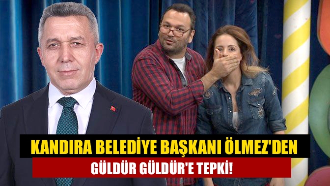 Kandıra Belediye Başkanı Erol Ölmez, bir televizyon kanalında yayınlanan Güldür