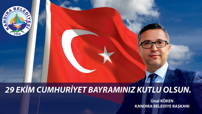 Kandıra Belediye Başkanı Ünal Köken, 29 Ekim Cumhuriyet Bayramı’nı yayınladığı
