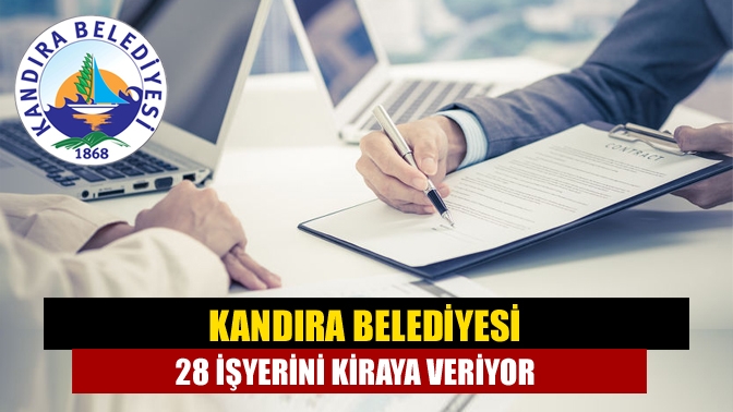 Kandıra Belediyesi’ne ait 28 adet iş yeri ihale yoluyla kiraya