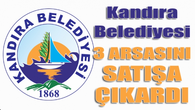Kandıra Belediyesi 12 Aralık’ta 3 arsasını satış ihalesine çıkarıyor. Arsalar