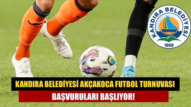Kandıra Belediyesi tarafından düzenlenen Akçakoca Futbol Turnuvası için başvurular başlıyor.