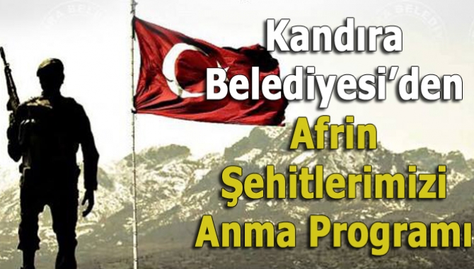 Afrin Zeytin Dalı Operasyonu’nda şehit olan Mehmetçikler, Kandıra Belediyesi’nin düzenleyeceği