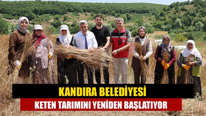 Kandıra Belediyesi, KETENKÖY Projesi ile 40 yıl aradan sonra keten