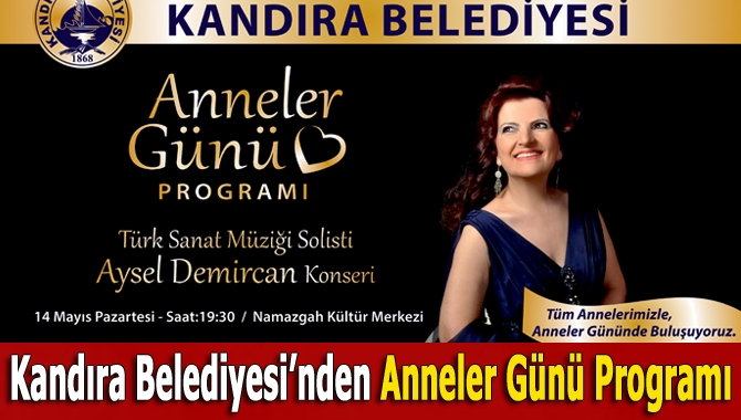 Kandıra Belediyesi Anneler Günü dolayısıyla 14 Mayıs Pazartesi (bu akşam)