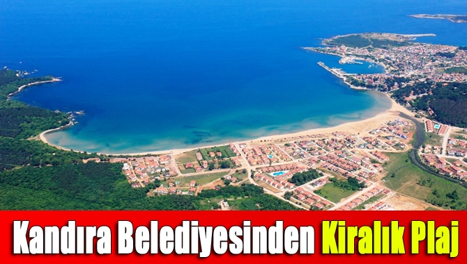 Kandıra Belediyesi, aralarında Kurtyeri Kumcağız Plajı’nda 100 metrekarelik kafe ile