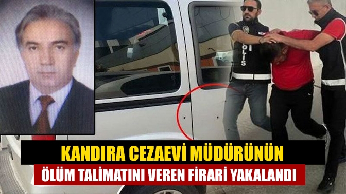 8 yıldır aranan ve Kandıra Yüksek Güvenlikli Cezaevi Müdürü'nü öldürme