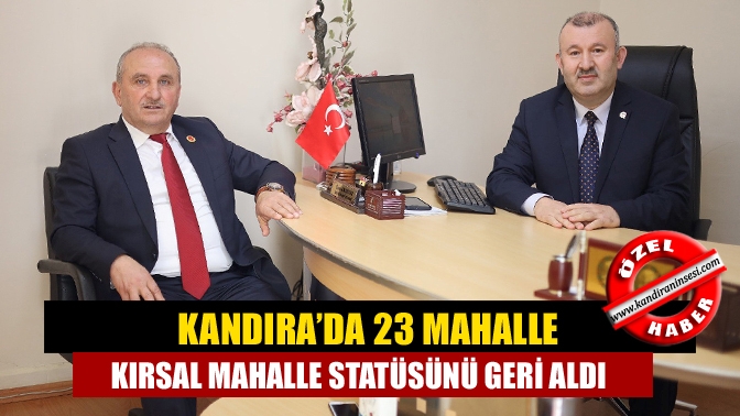 Kandıra’da kentsel mahalle statüsüne çevrilen 23 mahalle, kırsal mahalle statüsünü