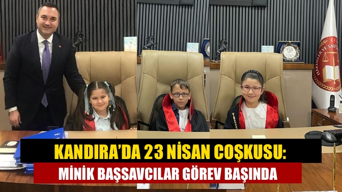 Kandıra’da 23 Nisan kapsamında Akçakoca İlkokulu öğrencileri, Cumhuriyet Başsavcılığı görevini