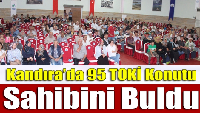 Kandıra’da alt gelir grubuna yönelik yapılan 95 konutun sahipleri belirlendi.