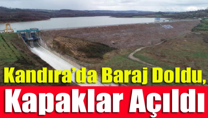 Kandıra Namazgah Barajı'nda göletin suyla dolması üzerine kapaklar açılarak, su