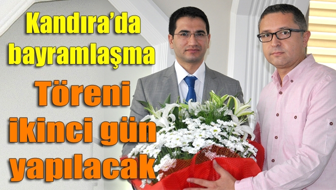 Kandıra Kaymakamlığı ve Kandıra Belediyesi tarafından ortaklaşa düzenlenen bayramlaşma töreni