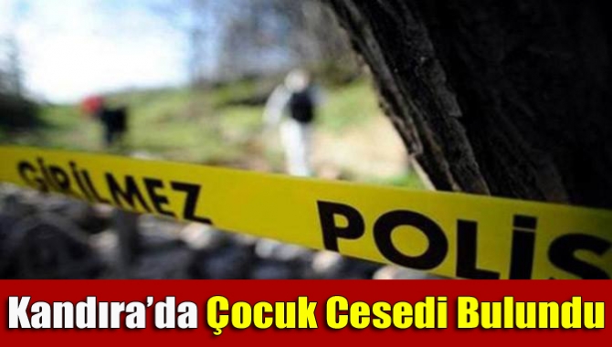 Kandıra’da bu sabah saatlerinde 16 yaşındaki bir erkek çocuğunun cesedi