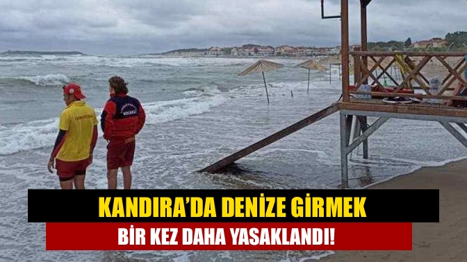 Kandıra Kaymakamlığı, Kandıra sahillerinde hava şartlarından dolayı denize girmenin bir