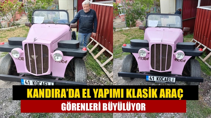 Kandıra’da Ramazan Şentürk’ün kendi elleriyle yaptığı klasik görünümlü araç görenleri