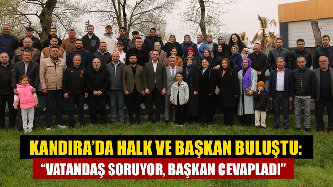 Kandıra Namazgah Mesire Alanı’nda düzenlenen buluşmada Kandıra Belediye Başkanı Erol