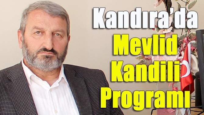 Hz. Muhammed’in doğum günü olan Mevlid Kandili, bu gece Kandıra’daki