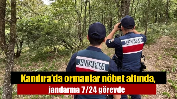 Kandıra’da ormanlar nöbet altında, jandarma 7/24 görevde Kocaeli İl Jandarma Komutanlığı, yangın riskine karşı özellikle Kandıra’da ormanlık