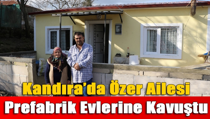 Kandıra’da yaşayan İhsan–Nuran Özer ailesi yeni prefabrik evlerine kavuşmanın mutluluğunu