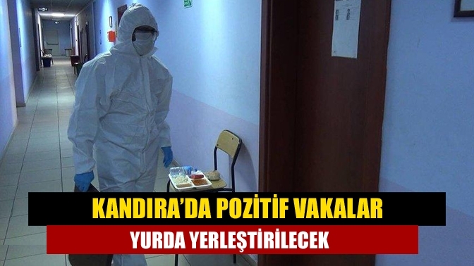 Kandıra’da korona testi pozitif çıkan vatandaşlar karantina süreleri boyunca KYK
