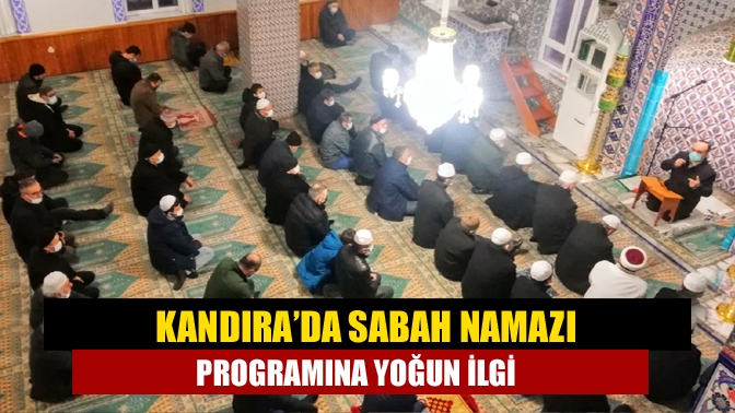 Kandıra İlçe Müftülüğü ve Kandıra Belediyesi'nin işbirliği ile yürütülen sabah