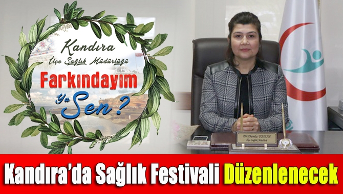 Kandıra İlçe Sağlık Müdürlüğü 29-30 Nisan tarihlerinde “Farkındayım Ya Sen”