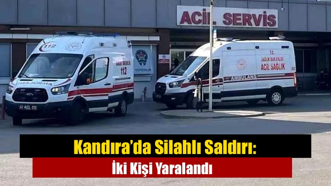 Kandıra Aydınlık Mahallesi’nde meydana gelen silahlı saldırıda iki kişi bacaklarından