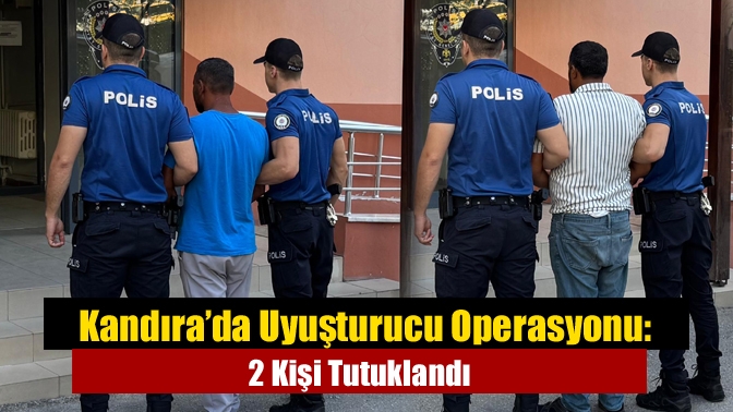 Kandıra’da düzenlenen operasyonda S.D. (39) ve E.A. (37) isimli şahısların