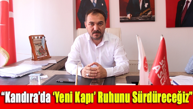 MHP Kandıra İlçe Başkanı Ahmet Uğur, yerel seçimlerde ‘Yeni Kapı’