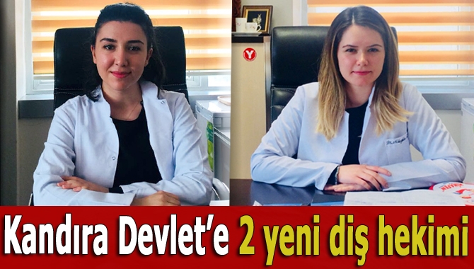 M. Kazım Dinç Kandıra Devlet Hastanesi’ne 2 yeni diş hekimi