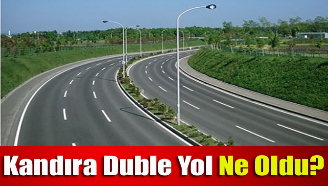 Kocaeli Milletvekilleri tarafından birçok defa meclise taşınan İzmit Kandıra duble
