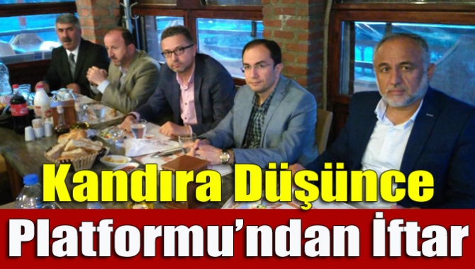 Kandıra Düşünce Platformu düzenlediği iftar yemeği ile ilçe protokolü, kurum