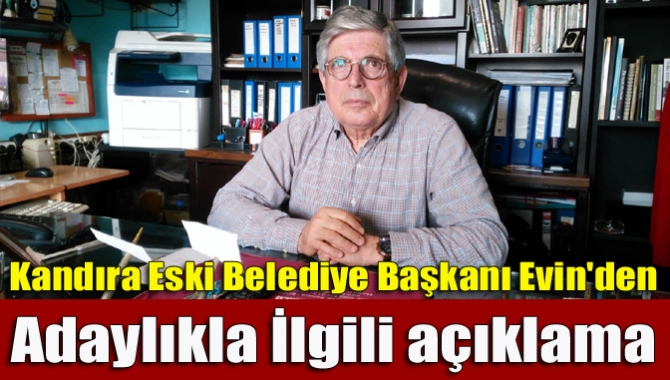 Kandıra eski belediye başkanı Kenan Evin, belediye başkan adaylığı için