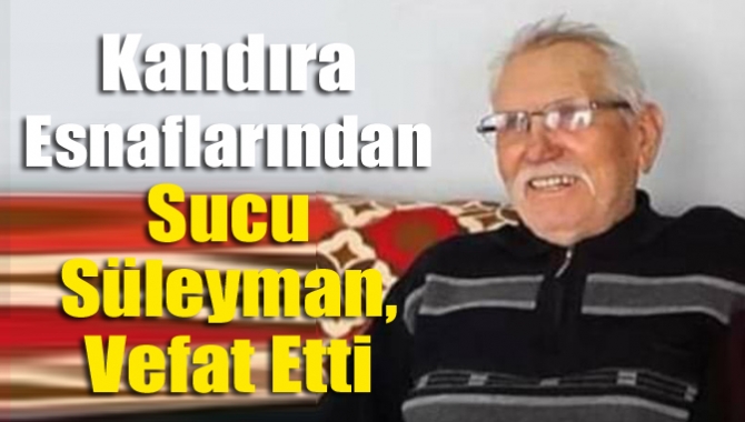 Kandıra’nın tanınan ve sevilen esnaflarından Süleyman Çargın (83), vefat etti.