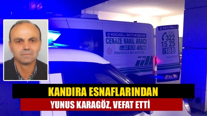 Kandıra’nın tanınan ve sevilen eski esnaflarından (Kahveci) Yunus Karagöz (62),