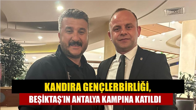Kandıra Gençlerbirliği'nin Başkan Vekili Ramazan Dağtekin, Beşiktaş'ın Futbol Okulları alt
