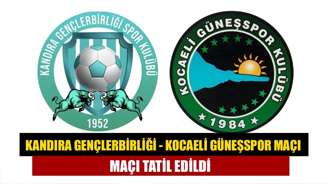 Amatör Süper Lig A Grubu’nda Kandıra Gençlerbirliği Spor- Kocaeli Güneşspor